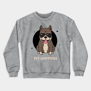 Pit Happens Cool Pitbull Dog Crewneck Sweatshirt